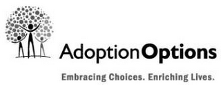 ADOPTIONOPTIONS EMBRACING CHOICES. ENRICHING LIVES. logo
