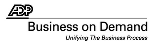 ADP BUSINESS ON DEMAND UNIFYING THE BUSINESS PROCESS logo