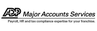 ADP MAJOR ACCOUNTS SERVICES PAYROLL, HR AND TAX COMPLIANCE EXPERTISE FOR YOUR FRANCHISE. logo