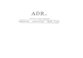 ADR INC. ALTERNATIVE DISPUTE RESOLUTION MENIATION ARBITRATION MOCK TRIALS logo