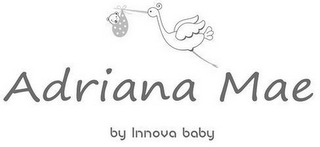 ADRIANA MAE BY INNOVA BABY logo
