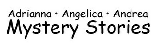 ADRIANNA · ANGELICA · ANDREA · MYSTERY STORIES logo