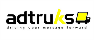 ADTRUKS DRIVING YOUR MESSAGE FORWARD logo