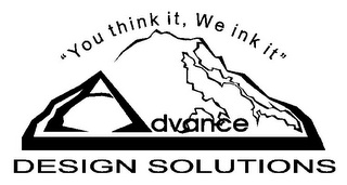 ADVANCE DESIGN SOLUTIONS "YOU THINK IT, WE INK IT" logo
