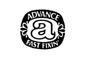 ADVANCE FAST FIXIN'