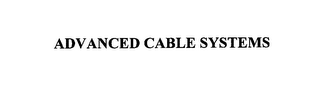ADVANCED CABLE SYSTEMS