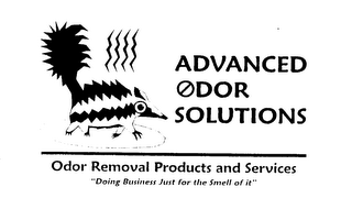 ADVANCED ODOR SOLUTIONS ODOR REMOVAL PRODUCTS AND SERVICES "DOING BUSINESS JUST FOR THE SMELL OF IT" logo