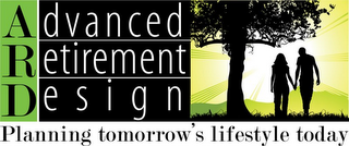 ADVANCED RETIREMENT DESIGN PLANNING TOMORROW'S LIFESTYLE TODAY logo