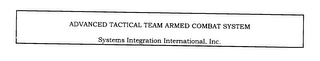ADVANCED TACTICAL TEAM ARMED COMBAT SYSTEM SYSTEMS INTEGRATION INTERNATIONAL, INC. logo