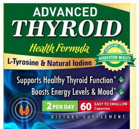 ADVANCED THYROID HEALTH FORMULA L-TYROSINE & NATURAL IODINE LABORATORY TESTED GUARANTEED QUALITY SUPPORTS HEALTHY THYROID FUNCTION BOOSTS ENERGY LEVELS & MOOD 2 PER DAY 60 EASY TO SWALLOW CAPSULES DIETARY SUPPLEMENT logo