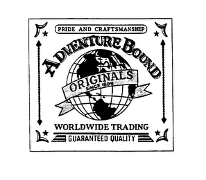 ADVENTURE BOUND ORIGINALS SINCE 1899 WORLDWIDE TRADING GUARANTEED QUALITY PRIDE AND CRAFTSMANSHIP logo