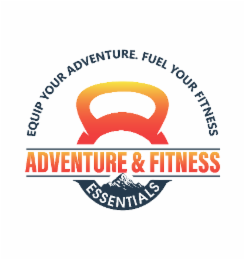 ADVENTURE & FITNESS ESSENTIALS EQUIP YOUR ADVENTURE. FUEL YOUR FITNESS logo