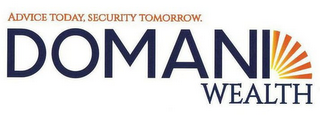 ADVICE TODAY, SECURITY TOMORROW. DOMANIWEALTH logo
