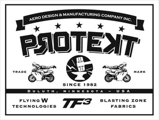 AERO DESIGN & MANUFACTURING COMPANY INC. PROTEKT TRADE MARK SINCE 1982 DULUTH, MINNESOTA - USA FLYING W TECHNOLOGIES TF3 BLASTING ZONE FABRICS logo