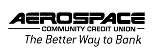 AEROSPACE COMMUNITY CREDIT UNION THE BETTER WAY TO BANK logo