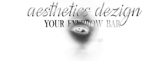 AESTHETICS DEZIGN YOUR EYEBROW BAR PERFECT LIFT logo
