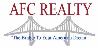 AFC REALTY "THE BRIDGE TO YOUR AMERICAN DREAM" logo