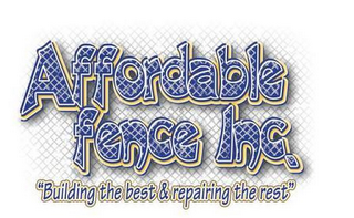 AFFORDABLE FENCE INC, "BUILDING THE BEST & REPAIRING THE REST" logo