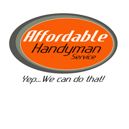 AFFORDABLE HANDYMAN SERVICE YEP... WE CAN DO THAT! logo