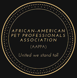 AFRICAN-AMERICAN PET PROFESSIONALS ASSOCIATION (AAPPA) UNITED WE STAND TALL logo