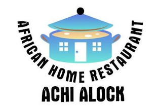 AFRICAN HOME RESTAURANT ACHI ALOCK logo