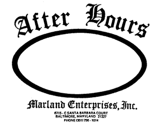 AFTER HOURS MARLAND ENTERPRISES, INC. 6715-C SANTA BARBARA COURT BALTIMORE, MARYLAND 21227 PHONE (301) 796-1014 logo