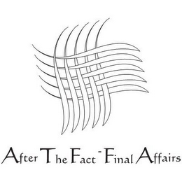 AFTER THE FACT - FINAL AFFAIRS logo