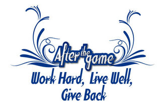 AFTER THE GAME WORK HARD, LIVE WELL, GIVE BACK logo