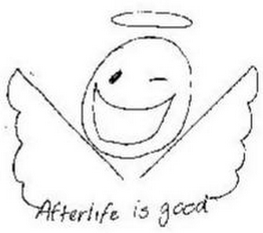 AFTERLIFE IS GOOD logo