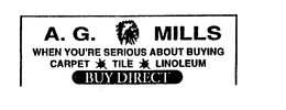 A.G. MILLS WHEN YOU'RE SERIOUS ABOUT BUYING CARPET TILE LINOLEUM BUY DIRECT logo