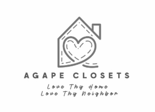 AGAPE CLOSETS LOVE THY HOME LOVE THY NEIGHBOR logo