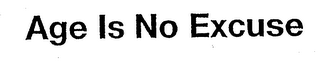 AGE IS NO EXCUSE logo