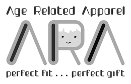 AGE RELATED APPAREL ARA PERFECT FIT...PERFECT GIFT logo