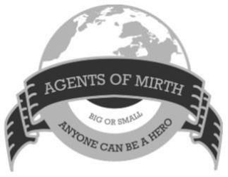 AGENTS OF MIRTH BIG OR SMALL ANYONE CAN BE A HERO logo