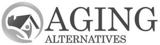 AGING ALTERNATIVES