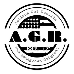 A.G.R. ACTIONS GET RESULTS 100% HOMEGROWN ORIGINAL logo