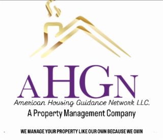 AHGN NETWORK A AMERICAN HOUSING GUIDANCE LLC. A PROPERTY MANAGEMENT COMPANY WE MANAGE YOUR PROPERTY LIKE OUR OWN BECAUSE WE OWN logo