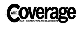 AHIP COVERAGE HEALTH CARE NEWS, VIEWS, TRENDS AND INSIGHTS logo