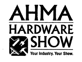 AHMA HARDWARE SHOW YOUR INDUSTRY. YOUR SHOW. logo
