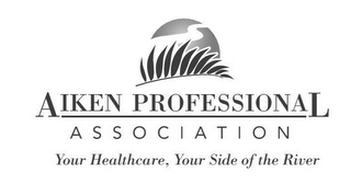 AIKEN PROFESSIONAL ASSOCIATION YOUR HEALTHCARE, YOUR SIDE OF THE RIVER logo