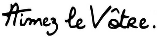 AIMEZ LE VOTRE. logo