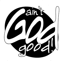 AIN'T GOD GOOD! logo