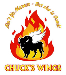 AIN'T YO MAMAS-BUT SHO IS GOOD! CHUCK'S WINGS logo
