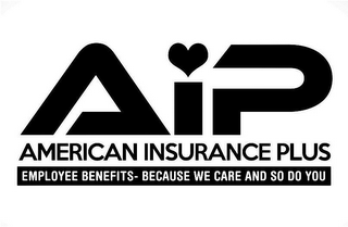 AIP AMERICAN INSURANCE PLUS EMPLOYEE BENEFITS - BECAUSE WE CARE AND SO DO YOU logo