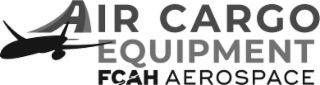 AIR CARGO EQUIPMENT FCAH AEROSPACE logo