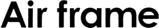 AIR FRAME
