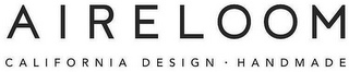 AIRELOOM CALIFORNIA DESIGN · HANDMADE logo