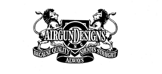 AIRGUN DESIGNS INC BECAUSE QUALITY ALWAYS SHOOTS STRAIGHT logo