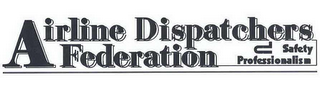 AIRLINE DISPATCHERS FEDERATION SAFETY PROFESSIONALISM logo