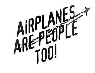 AIRPLANES ARE PEOPLE TOO! logo